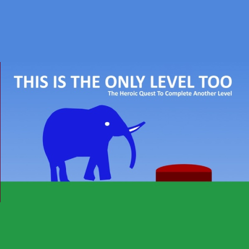 This Is The Only Level Too